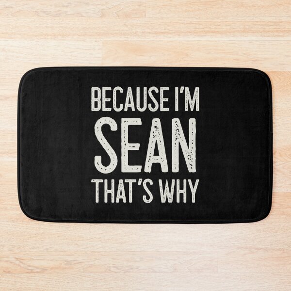 Item preview, Because I’m Sean That’s Why Funny Personalized Name designed and sold by MariosNydras.