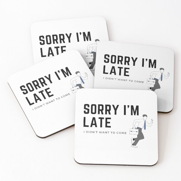 Item preview, Sorry I'm Late I Didn't Want To Come Sticker, T-shirt designed and sold by RedFlowerful.