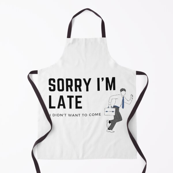 Item preview, Sorry I'm Late I Didn't Want To Come Sticker, T-shirt designed and sold by RedFlowerful.