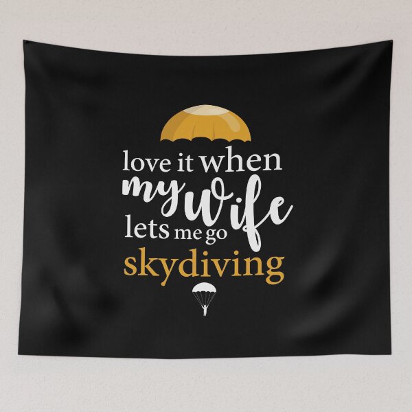 Item preview, love it when my wife lets me go skydiving: thanksgiving,wedding,event,christmas,skydiving,sky,adventure. designed and sold by comeonyassine21.