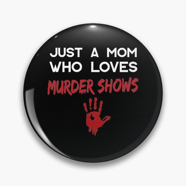 Item preview, Just a Mom Who Loves Murder Shows designed and sold by PaulPolygonart.