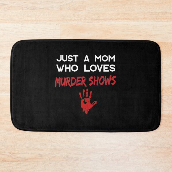 Item preview, Just a Mom Who Loves Murder Shows designed and sold by PaulPolygonart.