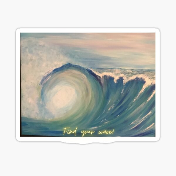 "Find your wave!" Sticker by Theartattackreg | Redbubble