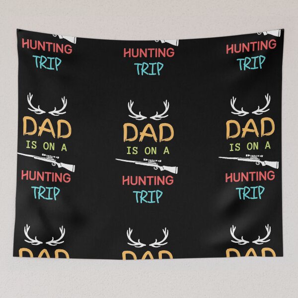 Item preview, Dad Is On A Hunting Trip designed and sold by FutureKolor.