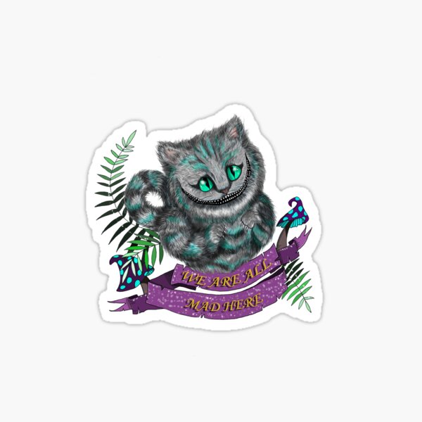 Artikel-Vorschau von CHESHIRE CAT "Wir sind alle verrückt hier", designt und verkauft von Natalie Surkova.