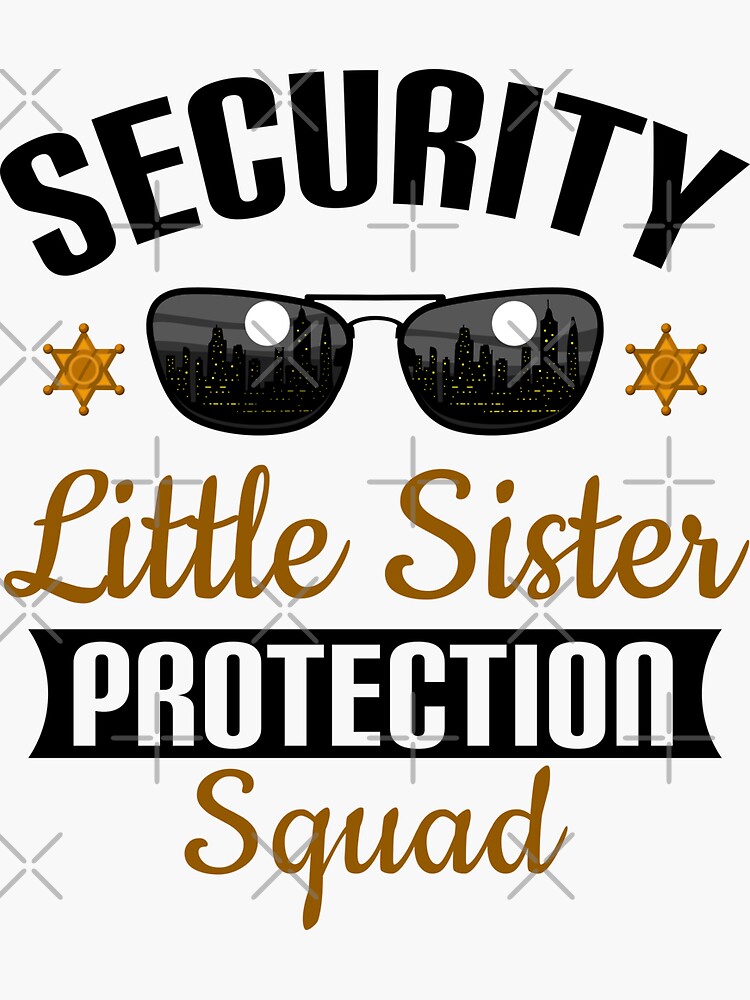 security-little-sister-protection-squad-big-brother-or-sister-gift