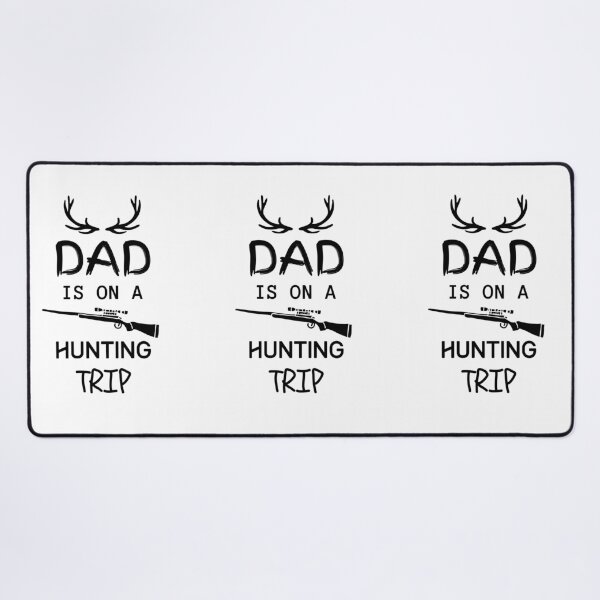 Item preview, Dad Is On A Hunting Trip (2) designed and sold by FutureKolor.