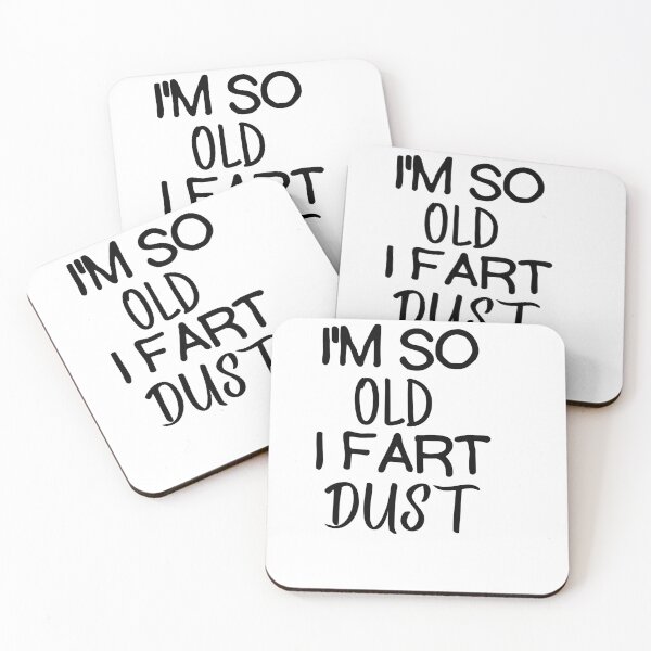 Item preview, I'm So Old I Fart Dust designed and sold by IllustrataPower.