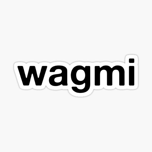 WAGMI / NGMI  Know Your Meme