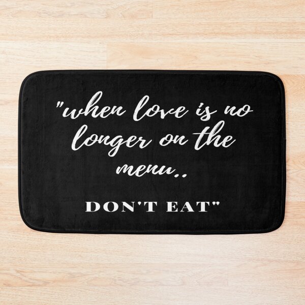 Item preview, When love is no longer on the menu DON'T EAT. designed and sold by keenikai.