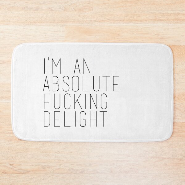 Item preview, i'm an absolute fucking delight designed and sold by MendesMay.