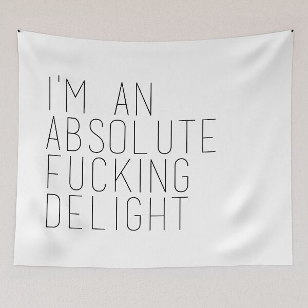 Item preview, i'm an absolute fucking delight designed and sold by MendesMay.