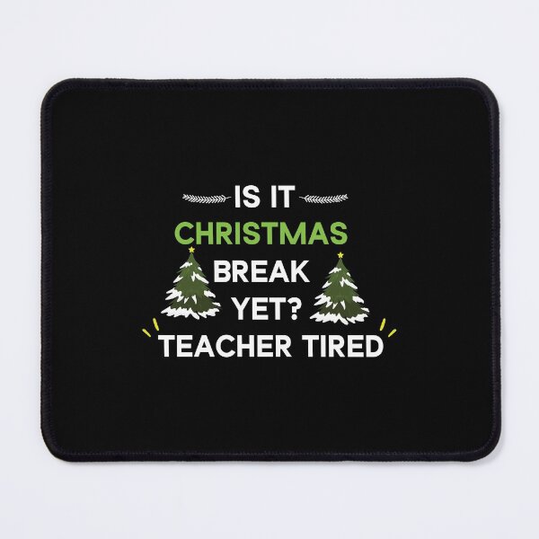 Item preview, Is It Christmas Break Yet Teacher Tired designed and sold by Beinfashion.