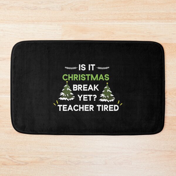 Item preview, Is It Christmas Break Yet Teacher Tired designed and sold by Beinfashion.