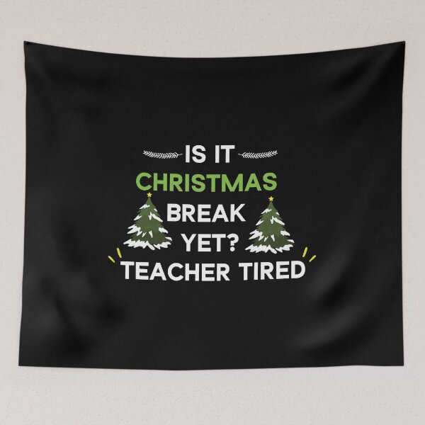 Item preview, Is It Christmas Break Yet Teacher Tired designed and sold by Beinfashion.