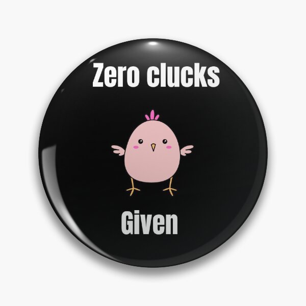 Item preview, Zero clucks given  designed and sold by TheBurningFlame.