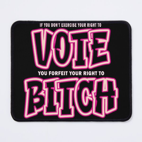 Item preview, Vote Bitch, Vote for Change, Voting Rights designed and sold by mamahellfire31.