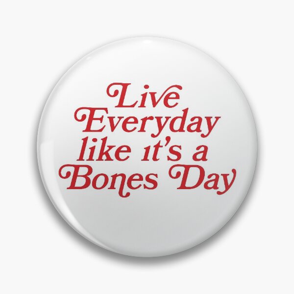 Item preview, Live Everyday like it's a Bones Day designed and sold by v-average.