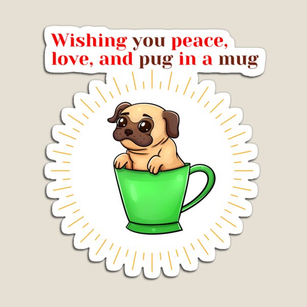 Item preview, Wishing you peace, love, and pug in a mug designed and sold by Gritty Treasure Collection.