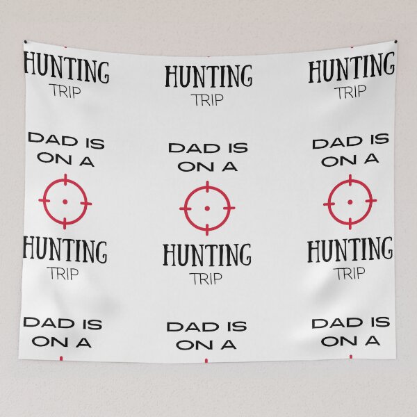 Item preview, Dad Is On A Hunting Trip (3) designed and sold by FutureKolor.