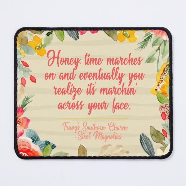Item preview, Steel Magnolias Truvy Southern Charm Series - Honey Time Marches On Across Your Face designed and sold by gunsnhoney.
