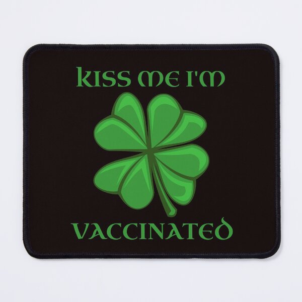 Item preview, Kiss Me I'm Vaccinated Irish, I'm Irish Funny Immunization st patricks day designed and sold by PrintOfi.