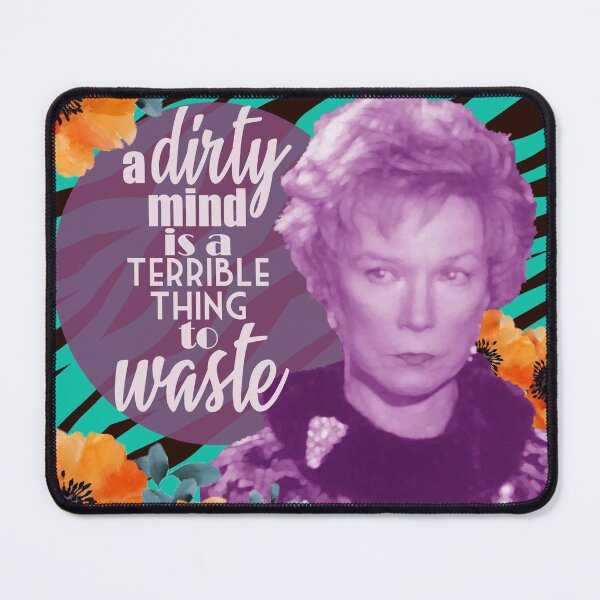 Item preview, Steel Magnolias Ouiser Boudreaux A Dirty Mind Is a Terrible Thing to Waste Wild Lady Version designed and sold by gunsnhoney.