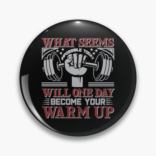 Item preview, What Seems Impossible Today Will One Day Become Your Warm Up Bodybuilding Motivation designed and sold by BuddyBoots.
