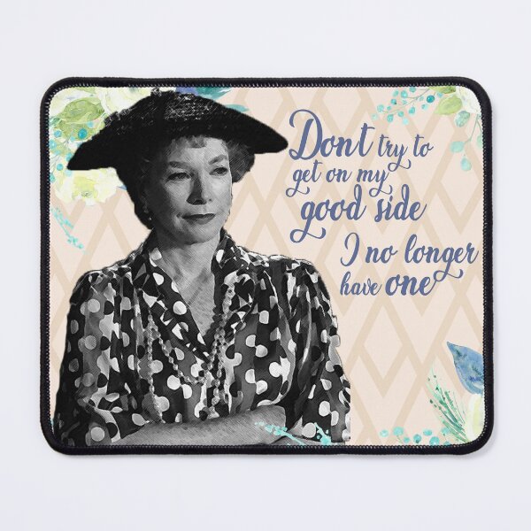 Item preview, Ouiser No Longer Has a Good Side from Steel Magnolias designed and sold by gunsnhoney.