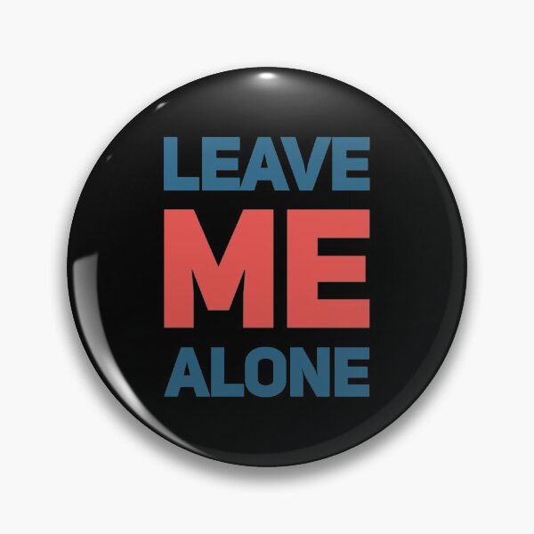 Item preview, Leave Me Alone designed and sold by americanbogan.