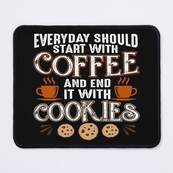 Item preview, Every Day Should Start With Coffee And End With Cookies designed and sold by NewwaveLine.