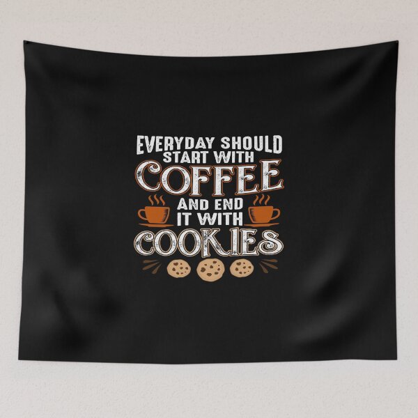 Item preview, Every Day Should Start With Coffee And End With Cookies designed and sold by NewwaveLine.