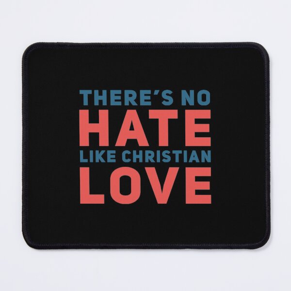Item preview, No Hate Like Christian Love designed and sold by americanbogan.