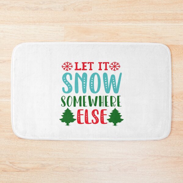 Item preview, Let It Snow Somewhere Else designed and sold by NewwaveLine.