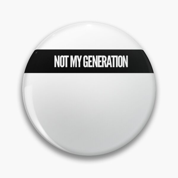 Item preview, Not my generation designed and sold by ASchumac.