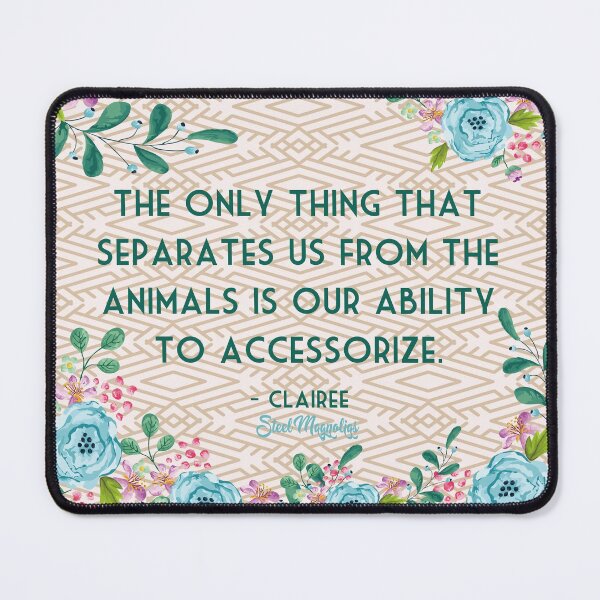 Aperçu de l'œuvre Steel Magnolias Movie Quote Capacité à accessoiriser les animaux Clairee Geometric créée et vendue par gunsnhoney.