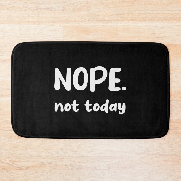 Item preview, NOPE. Not Today  designed and sold by spirit-of-art.