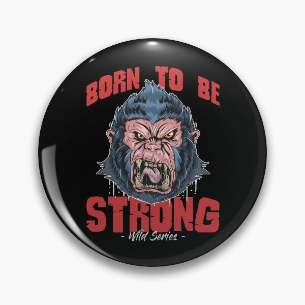Item preview, Born To Be Strong Gorilla Funny designed and sold by Dressed For  Duty.