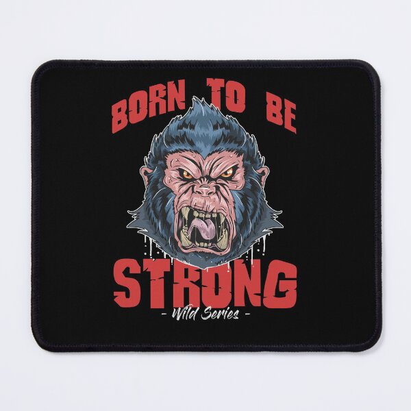 Item preview, Born To Be Strong Gorilla Funny designed and sold by Dressed For  Duty.