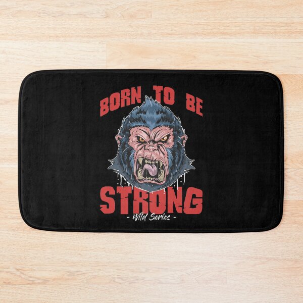Item preview, Born To Be Strong Gorilla Funny designed and sold by Dressed For  Duty.