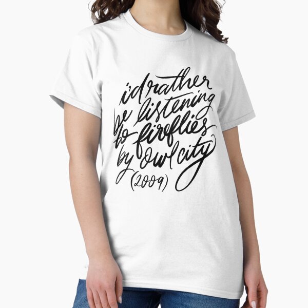 Item preview, I’d rather be listening to fireflies by owl city (2009) designed and sold by softflirt.