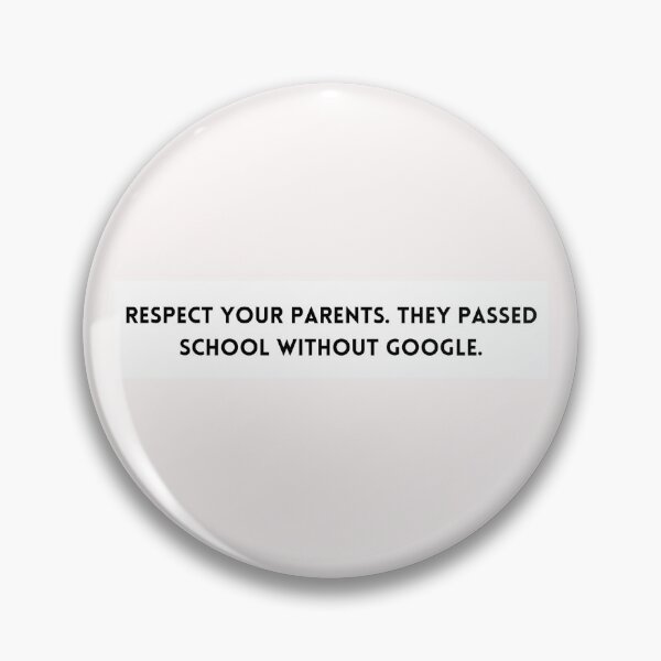 Item preview, Respect your parents. The passed school without google designed and sold by LukjanovArt.