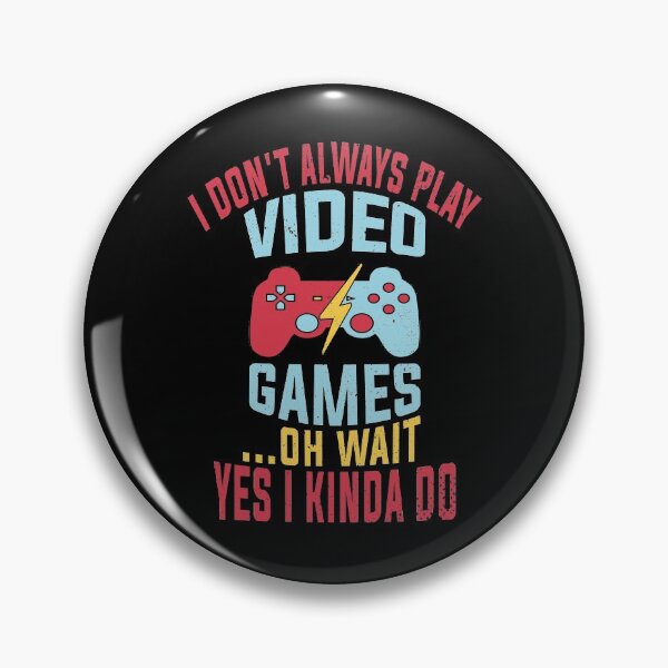 Item preview, Idon't Always play video games funny for gamer lovers designed and sold by nmichom.