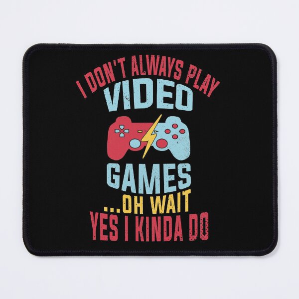 Item preview, Idon't Always play video games funny for gamer lovers designed and sold by nmichom.