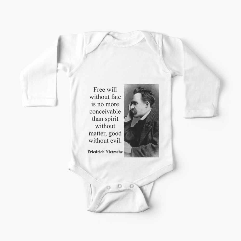 Free Will Without Fate Nietzsche Baby One Piece By Crankyolddude Redbubble