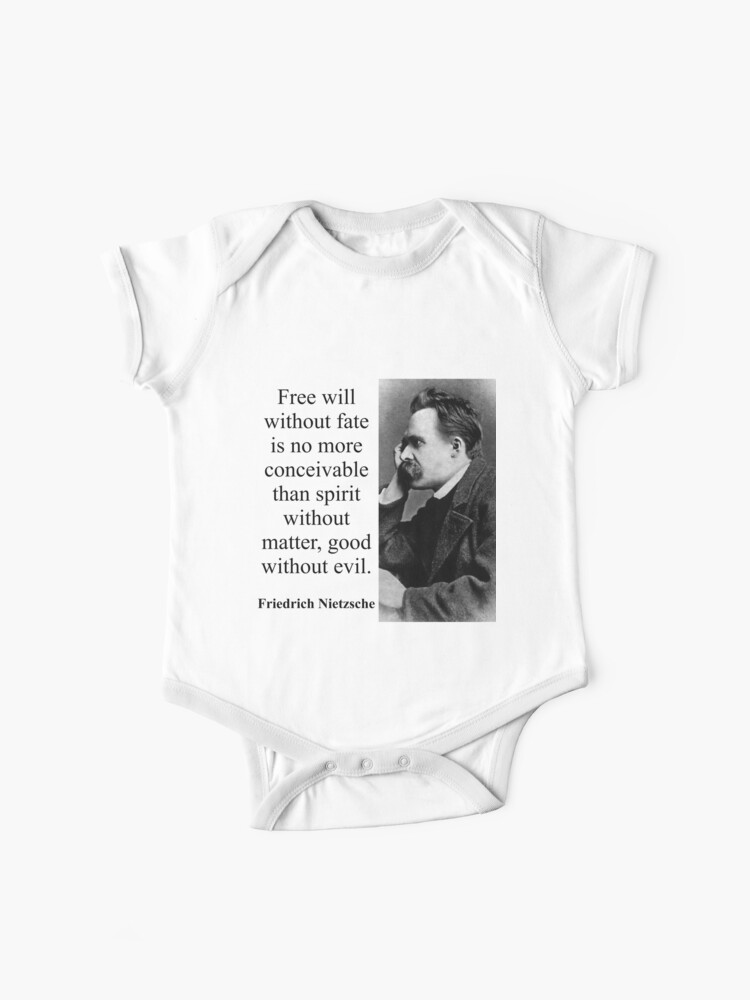 Free Will Without Fate Nietzsche Baby One Piece By Crankyolddude Redbubble