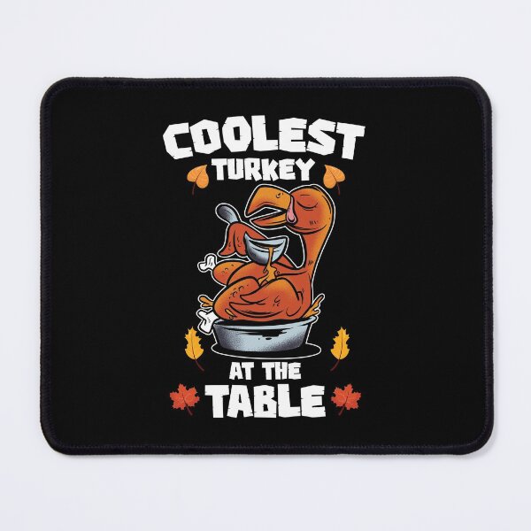 Item preview, coolest turkey at the table designed and sold by OzyManDiaS90.