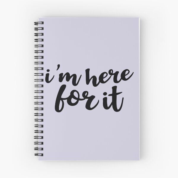 Item preview, I'm Here For It designed and sold by Amy VanMeter.