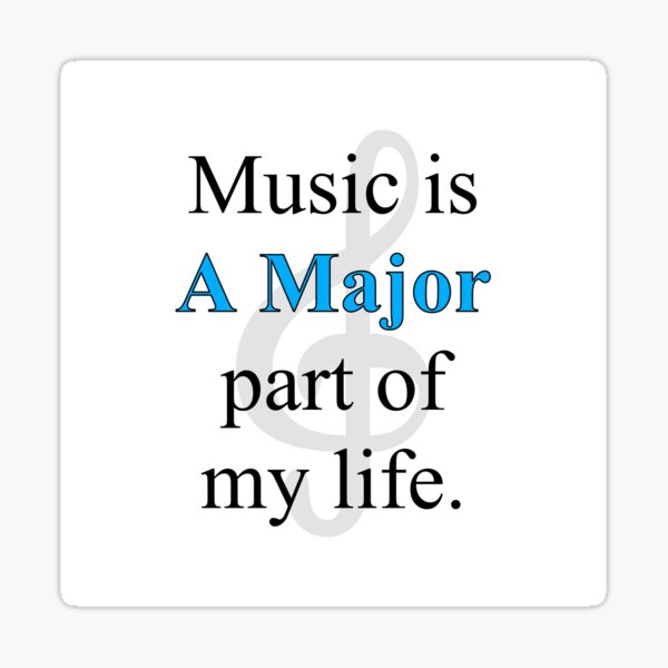 "Music is A Major Part of my Life Funny" Sticker for Sale by