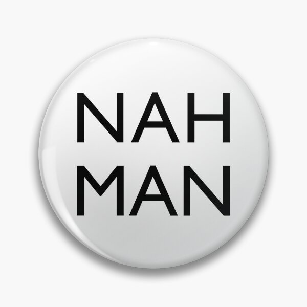 Item preview, Nah Man designed and sold by AlexMancic.